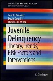 Juvenile Delinquency- Theory, Trends, Risk Factors and Interventions