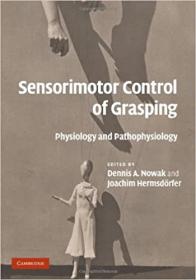 Sensorimotor Control of Grasping- Physiology and Pathophysiology