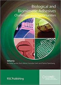Biological and Biomimetic Adhesives- Challenges and Opportunities