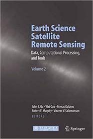 Earth Science Satellite Remote Sensing- Vol 2- Data, Computational Processing, and Tools