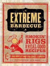 Extreme Barbecue- Smokin' Rigs and 100 Real-Good Recipes (True PDF)