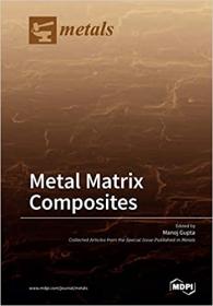 Metal Matrix Composites by Manoj Gupta