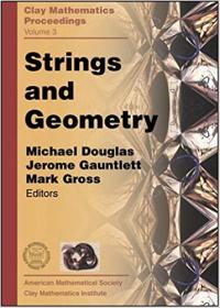 Strings and Geometry- Proceedings of the Clay Mathematics Institute 2002