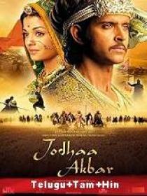 Jodhaa Akbar (2008) 720p BluRay Org Auds [Telugu + Tamil + Hindi] 1.5GB - ESub