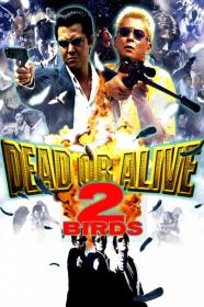 Dead Or Alive 2 Birds (2000) [1080p] [BluRay] <span style=color:#39a8bb>[YTS]</span>