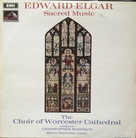 Edward Elgar ‎– Sacred Music - The Choir Of Worcester Cathedral, Christopher Robinson, Harry Bramma - Vinyl 1969