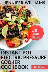 Instant Pot Electric Pressure Cooker Cookbook- Easy and Healthy Instant Pot Recipes Cookbook for Family
