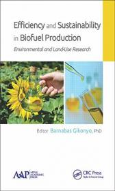 Efficiency and Sustainability in Biofuel Production- Environmental and Land-Use Research