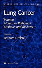 Lung Cancer- Volume 1- Molecular Pathology Methods and Reviews
