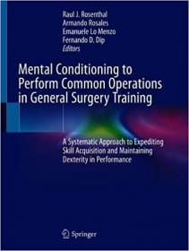 Mental Conditioning to Perform Common Operations in General Surgery Training- A Systematic Approach to Expediting Skill