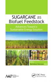 Sugarcane as Biofuel Feedstock- Advances Toward a Sustainable Energy Solution