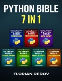 The Python Bible 7 in 1- Volumes One To Seven