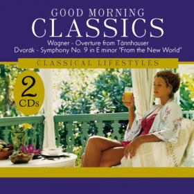 Good Morning Classics - 21 Tracks on 2 CDs From Various Composers & Performers - Fabulous Mix