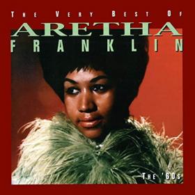 Aretha Franklin - The Very Best Of Aretha Franklin The 60's (1994,2008) [FLAC]