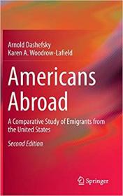 Americans Abroad- A Comparative Study of Emigrants from the United States Ed 2