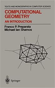 Computational Geometry- An Introduction (Texts and Monographs in Computer Science)