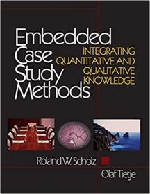 Embedded Case Study Methods- Integrating Quantitative and Qualitative Knowledge