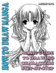 How To Draw Manga- Basic Guide To Drawing Characters Step-by-Step