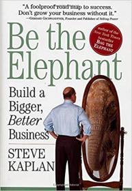 Be the Elephant- Build a Bigger, Better Business