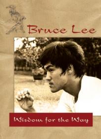 Bruce Lee - Wisdom for the Wa