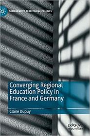 Converging Regional Education Policy in France and Germany