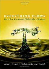 Everything Flows- Towards a Processual Philosophy of Biology