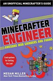 Minecrafter Engineer- Awesome Mob Grinders and Farms- Contraptions for Getting the Loot