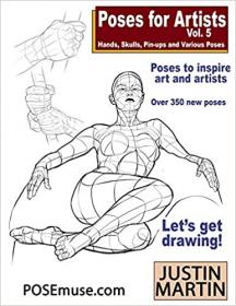 Poses for Artists Volume 5 - Hands, Skulls, Pin-ups & Various Poses