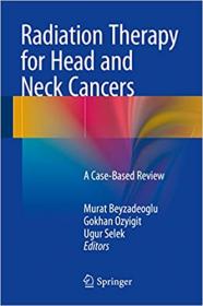 Radiation Therapy for Head and Neck Cancers- A Case-Based Review