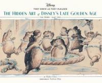 They Drew as They Pleased Vol  3- The Hidden Art of Disney's Late Golden Age (The 1940s - Part Two)