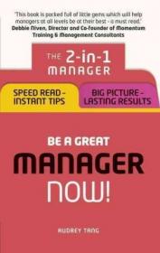 Be a Great Manager Now!- The 2-in-1 Manager- Speed Read - Instant Tips; Big Picture - Lasting Results
