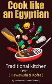 Cook like an Egyptian - Part 1 e-book Traditional Egyptian kitchen ( Hawawshi & Kofta )