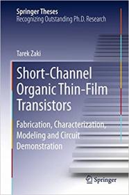 Short-Channel Organic Thin-Film Transistors- Fabrication, Characterization, Modeling and Circuit Demonstration