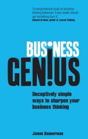 Business Genius- Deceptively simple ways to sharpen your business thinking