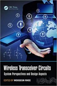 Wireless Transceiver Circuits- System Perspectives and Design Aspects
