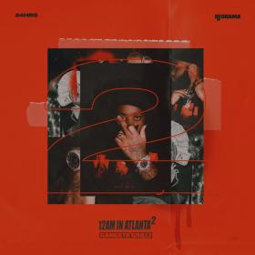 24hrs & DJ Drama - 12 AM In Atlanta 2 Rap  Hip-Hop Album  (2020) [320]  kbps Beats⭐