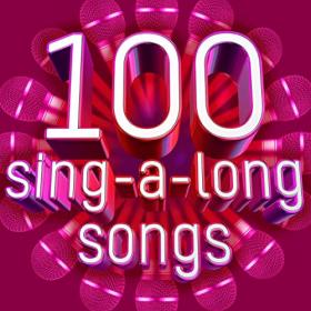 VA - 100 Sing-A-Long Songs (2020) Mp3 320kbps [PMEDIA] ⭐️