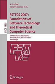 FSTTCS 2007- Foundations of Software Technology and Theoretical Computer Science,27th International conference