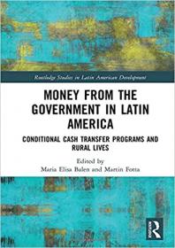 Money from the Government in Latin America- Conditional Cash Transfer Programs and Rural Lives