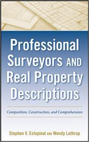 Professional Surveyors and Real Property Descriptions- Composition, Construction, and Comprehension