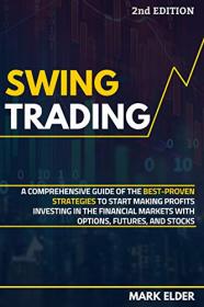 Swing Trading- A Comprehensive Guide of the Best-Proven Strategies, 2nd edition