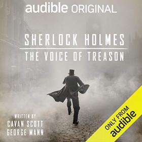 George Mann, Cavan Scott - 2020 - Sherlock Holmes - The Voice of Treason (Thriller)
