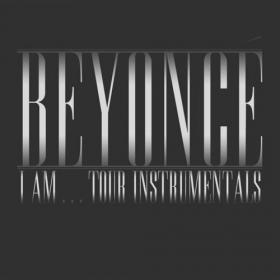 Beyonce - Beyonce I Am   Tour Instrumentals (2020) MP3