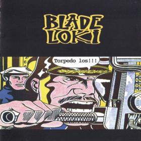 Blade Loki - 2009 - Torpedo Los!!!