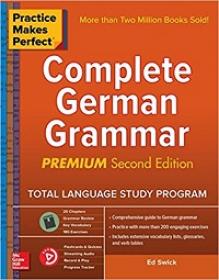 Complete German Grammar (Practice Makes Perfect), 2nd Edition