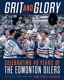 Grit and Glory- Celebrating 40 Years of the Edmonton Oilers