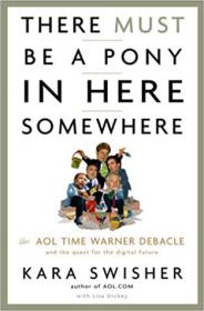 There Must Be a Pony in Here Somewhere- The AOL Time Warner Debacle and the Quest for a Digital Future