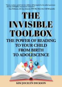 The Invisible Toolbox- The Power of Reading to Your Child from Birth to Adolescence