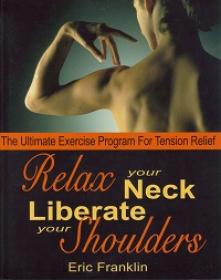 Relax Your Neck, Liberate Your Shoulders - The Ultimate Exercise Program for Tension Relief