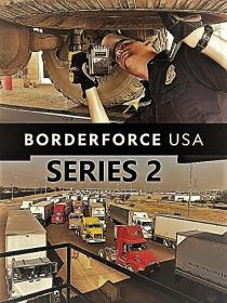 Borderforce USA Series 2 Part 1 Life on the Line 1080p HDTV x264 AAC